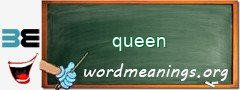 WordMeaning blackboard for queen